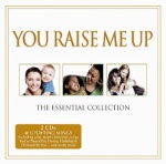 You Raise Me Up - The Essential Collection 2010 only £5.99