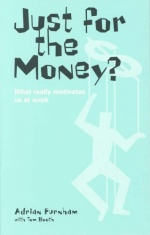 Just for the Money?: What really motivates us at work only £2.99