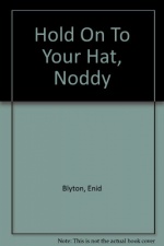 Hold On To Your Hat, Noddy only £3.99