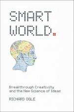 Smart World: Breakthrough Creativity and the New Science of Ideas only £7.99