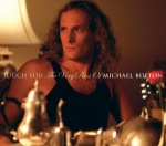 Touch You: the Best of Michael Bolton only £2.99