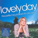 Lovely Day: the Perfect Soundtrack for Any Day only £2.99