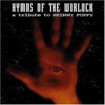 Hymns of the Worlock - A Tribute to Skinny Puppy only £2.99