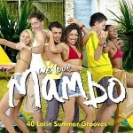 We Love Mambo: 40 Latin Summer Grooves only £2.99