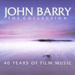 John Barry - The Collection - 40 Years of Film Music only £9.99