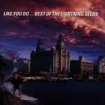 Like You Do: The Best Of The Lightning Seeds only £3.99