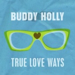 True Love Ways only £5.99