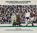 Cigarettes & Alcohol - 40 Anthems From Then & Now only £3.99