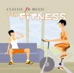 Classic FM - Music For Fitness only £3.99