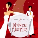 Classic FM - Music For Dinner Parties only £13.99