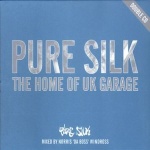 Pure Silk, the Home of UK Garage only £7.99