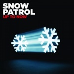Up to Now - The Best Of Snow Patrol only £5.99
