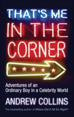 That's Me in the Corner: Adventures of an Ordinary Boy in a Celebrity World only £2.99