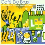 Brazil - Cafe Do Brasil: a Pure Blend of Cool Brazilian Music only £2.99