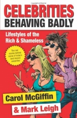 Celebrities Behaving Badly: Lifestyles of the Rich and Shameless only £2.99