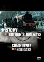 The History of Britain's Railways Vol 3: Commuters And Holidays [DVD] only £2.99