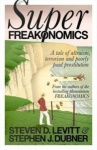 Superfreakonomics: Global Cooling, Patriotic Prostitutes and Why Suicide Bombers Should Buy Life Insurance only £2.99