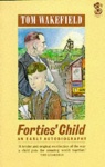 Forties' Child: An Early Autobiography (Serpent's Tail Book) only £2.99