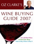 Oz Clarke's Wine Buying Guide 2007 2007 only £2.99