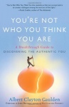 You're Not Who You Think You are: A Breakthrough Guide to Discovering the Authentic You only £2.99