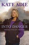 Into Danger: Risking Your Life for Work only £2.99