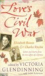 Love's Civil War: Elizabeth Bowen and Charles Ritchie: Letters and Diaries 1941-1973 only £2.99