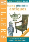 Miller's Buying Affordable Antiques Price Guide 2005 (Mitchell Beazley Antiques & Collectables) only £2.99