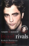 Blood Rivals - The Biographies of Twilight Stars Robert Pattinson and Taylor Lautner only £2.99