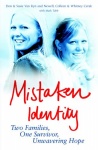 Mistaken Identity: Two Families, One Survivor, Unwavering Hope only £2.99