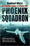 Phoenix Squadron: HMS "Ark Royal", Britains's Last Topguns and the Untold Story of Their Most Dramatic Mission only £2.99