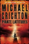 By Michael Crichton Pirate Latitudes (First 1st Edition) [Hardcover] only £2.99