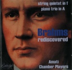 Brahms Rediscovered: String Quintet In F, Piano Trio In A only £19.99