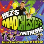 Bez's Madchester Anthems only £4.99