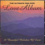 The Ultimate Pan Pipe Love Album only £4.99