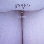 GusGus Vs.t-world only £4.99