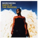  Parts of the Process - The Best of Morcheeba  only £4.99