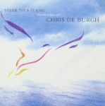 Spark to a Flame: The Very Best of Chris De Burgh only £4.99
