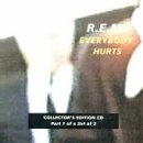 Everybody Hurts CD1 only £4.99