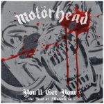 You'll Get Yours - The Best of Motorhead only £4.99