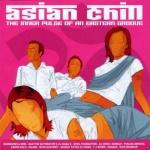 Asian Chill: the Inner Pulse of An Eastern Groove only £4.99