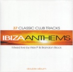 Ibiza Anthems Vol. 1 - 37 Classic Club Tracks Mixed By Alex P & Brandon Block (Double CD) only £4.99