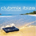 Club Mix Ibiza: 42 of the Biggest Ibiza Club Anthems only £4.99