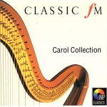 Various Artists - Classic FM Carol Collection only £5.99