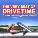 The Very Best of Drive Time: 40 Driving Classics and Feel Good Anthems only £6.99
