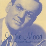 In the Mood - The Definitive Glenn Miller Collection only £6.99