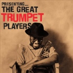 Presenting... the Great Trumpet Players for only £5.99