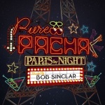 Pure Pacha - Paris by Night (Mixed by Bob Sinclar) only £5.99