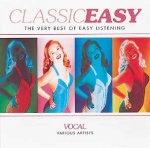 Classic Easy: Vocal/the Very Best of Easy Listening only £5.00