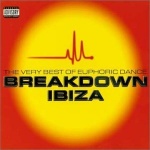 Breakdown Ibiza - the Very Best of Euphoric Dance only £6.99