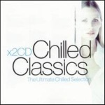 Chilled Classics - the Ultimate Chilled Selection only £6.99